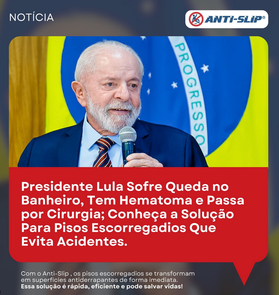 Presidente Lula Sofre Queda: Soluções Antiderrapantes Evitam Acidentes